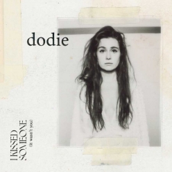 Dodie - I Kissed Someone (it Wasnt You)